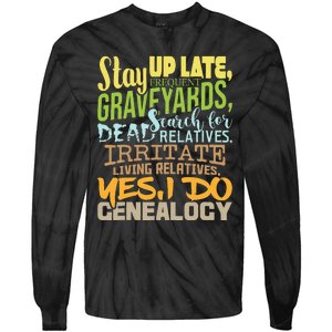 Yes I Do Genealogy Genealogist Ancestry Family Historian Tie-Dye Long Sleeve Shirt