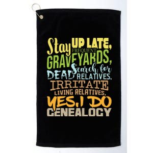 Yes I Do Genealogy Genealogist Ancestry Family Historian Platinum Collection Golf Towel