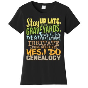 Yes I Do Genealogy Genealogist Ancestry Family Historian Women's T-Shirt