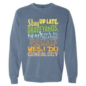 Yes I Do Genealogy Genealogist Ancestry Family Historian Garment-Dyed Sweatshirt