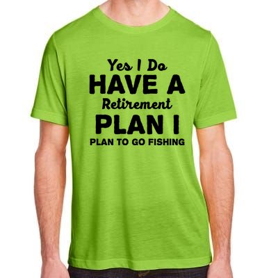 Yes I Do Have A Retirement Plan To Go Fishing Funny Adult ChromaSoft Performance T-Shirt