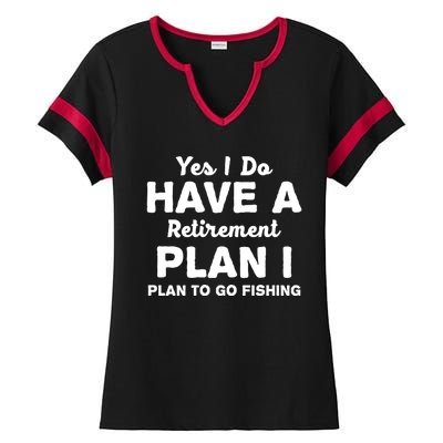 Yes I Do Have A Retirement Plan To Go Fishing Funny Ladies Halftime Notch Neck Tee