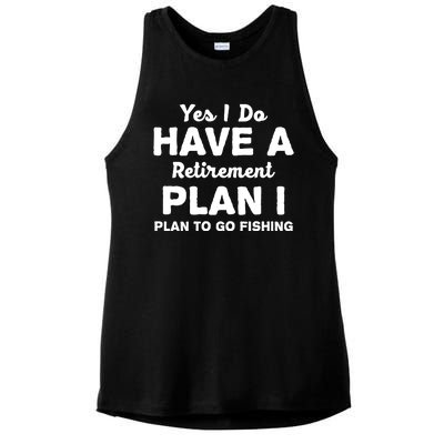 Yes I Do Have A Retirement Plan To Go Fishing Funny Ladies PosiCharge Tri-Blend Wicking Tank