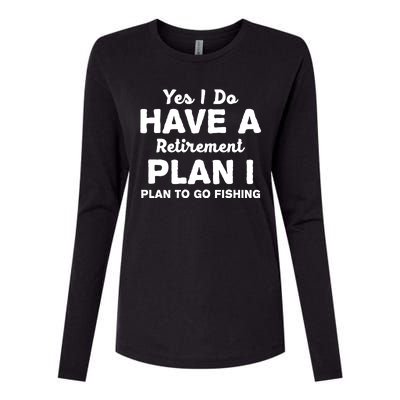 Yes I Do Have A Retirement Plan To Go Fishing Funny Womens Cotton Relaxed Long Sleeve T-Shirt