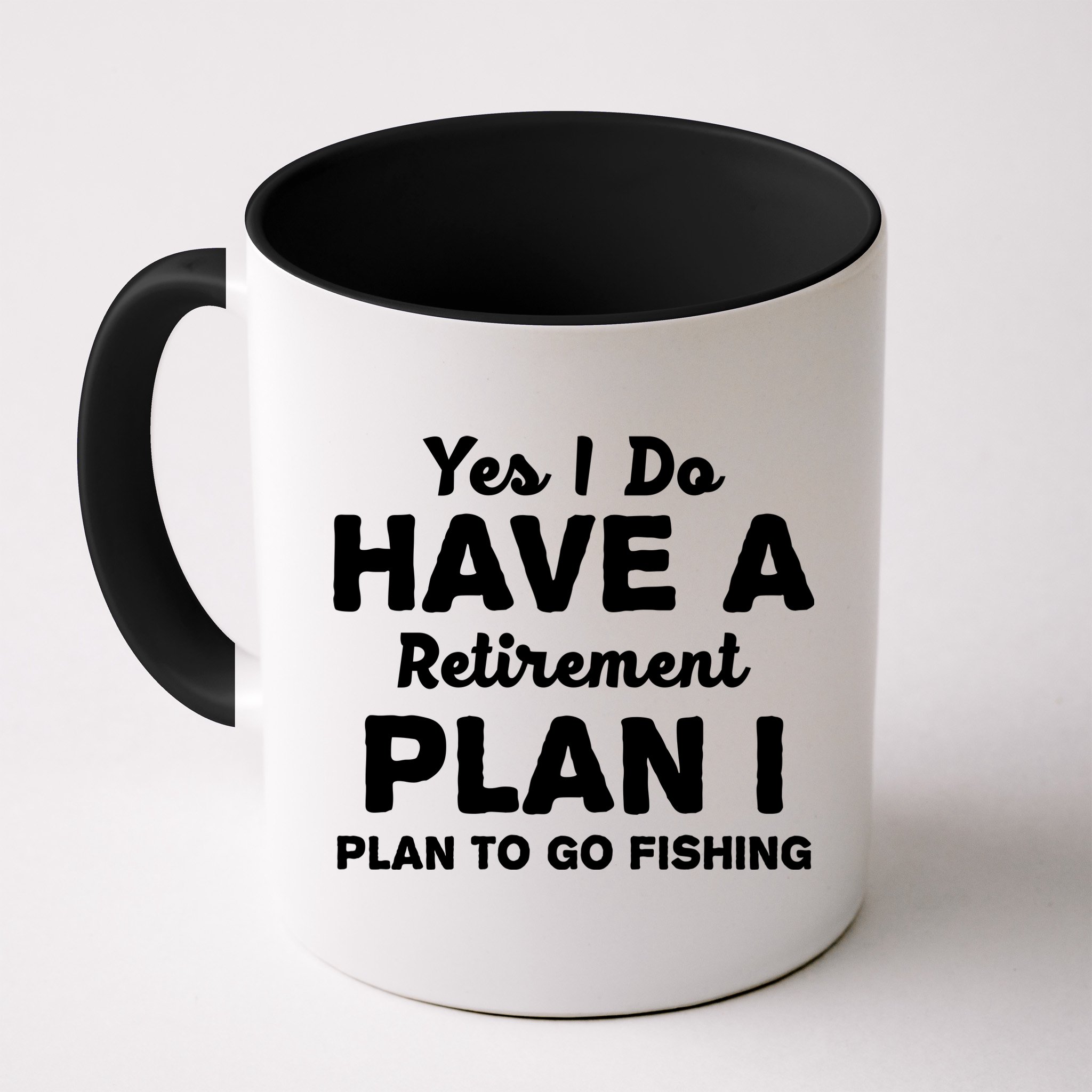 Yes I Do Have A Retirement Plan To Go Fishing Funny Mug