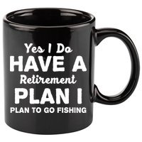Yes I Do Have A Retirement Plan To Go Fishing Funny 11oz C Handle Ceramic Mug