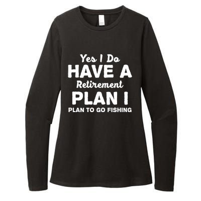 Yes I Do Have A Retirement Plan To Go Fishing Funny Womens CVC Long Sleeve Shirt