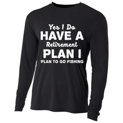 Yes I Do Have A Retirement Plan To Go Fishing Funny Cooling Performance Long Sleeve Crew