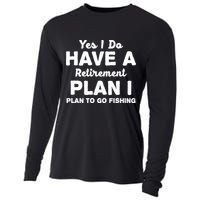 Yes I Do Have A Retirement Plan To Go Fishing Funny Cooling Performance Long Sleeve Crew