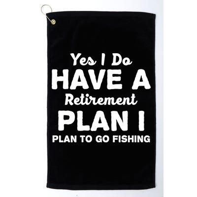 Yes I Do Have A Retirement Plan To Go Fishing Funny Golf Towel