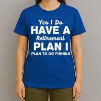 Yes I Do Have A Retirement Plan To Go Fishing Funny T-Shirt