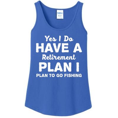 Yes I Do Have A Retirement Plan To Go Fishing Funny Ladies Essential Tank