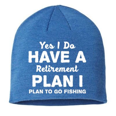 Yes I Do Have A Retirement Plan To Go Fishing Funny Sustainable Beanie