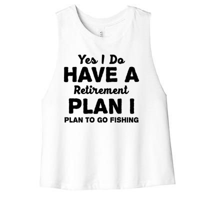 Yes I Do Have A Retirement Plan To Go Fishing Funny Women's Racerback Cropped Tank