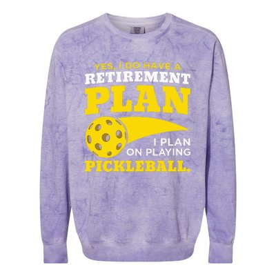 Yes I Do Have a Retirement Plan Pickleball Lovers Gifts Colorblast Crewneck Sweatshirt