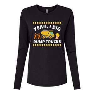 Yeah I Dig Dump Trucks Funny Bulldozer Excavator Tractor Gift Womens Cotton Relaxed Long Sleeve T-Shirt