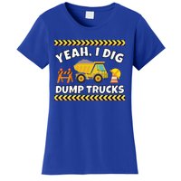 Yeah I Dig Dump Trucks Funny Bulldozer Excavator Tractor Gift Women's T-Shirt