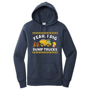 Yeah I Dig Dump Trucks Funny Bulldozer Excavator Tractor Gift Women's Pullover Hoodie