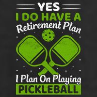 Yes I Do Have A Retirement Plan Pickleball Paddle Cool Comfort Performance Bucket Hat