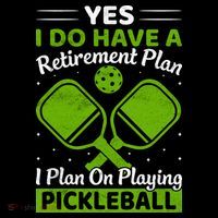 Yes I Do Have A Retirement Plan Pickleball Paddle Sustainable Bucket Hat