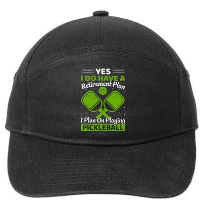 Yes I Do Have A Retirement Plan Pickleball Paddle 7-Panel Snapback Hat