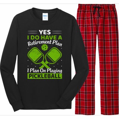 Yes I Do Have A Retirement Plan Pickleball Paddle Long Sleeve Pajama Set