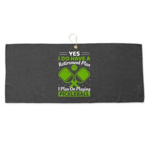 Yes I Do Have A Retirement Plan Pickleball Paddle Large Microfiber Waffle Golf Towel