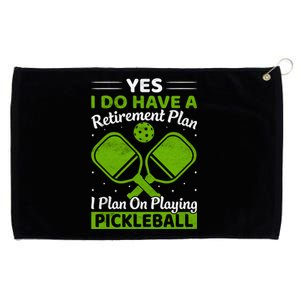 Yes I Do Have A Retirement Plan Pickleball Paddle Grommeted Golf Towel