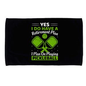 Yes I Do Have A Retirement Plan Pickleball Paddle Microfiber Hand Towel