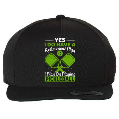 Yes I Do Have A Retirement Plan Pickleball Paddle Wool Snapback Cap