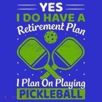 Yes I Do Have A Retirement Plan Pickleball Paddle Tall T-Shirt