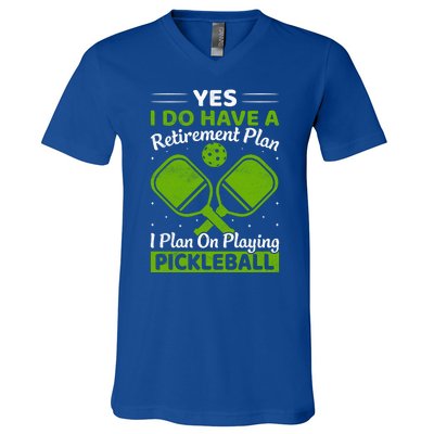 Yes I Do Have A Retirement Plan Pickleball Paddle V-Neck T-Shirt