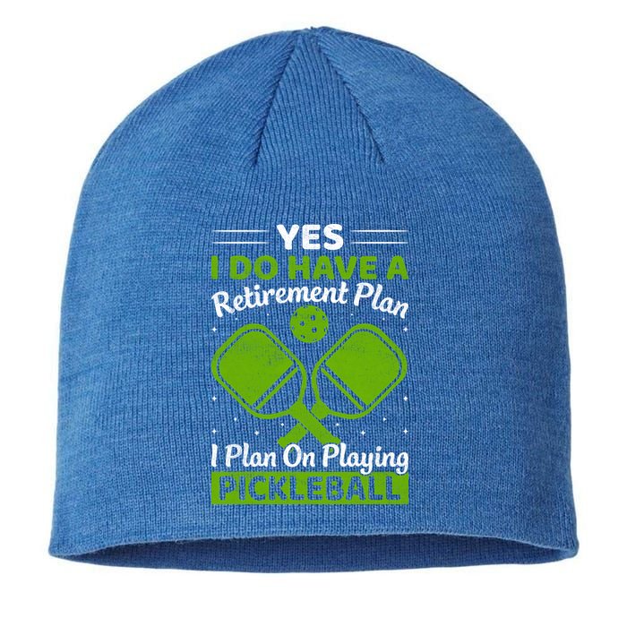 Yes I Do Have A Retirement Plan Pickleball Paddle Sustainable Beanie