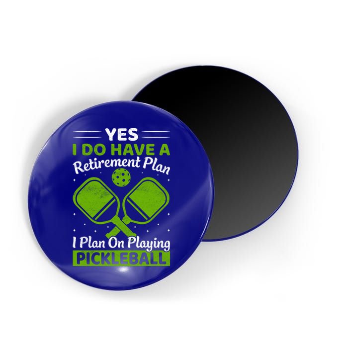 Yes I Do Have A Retirement Plan Pickleball Paddle Magnet