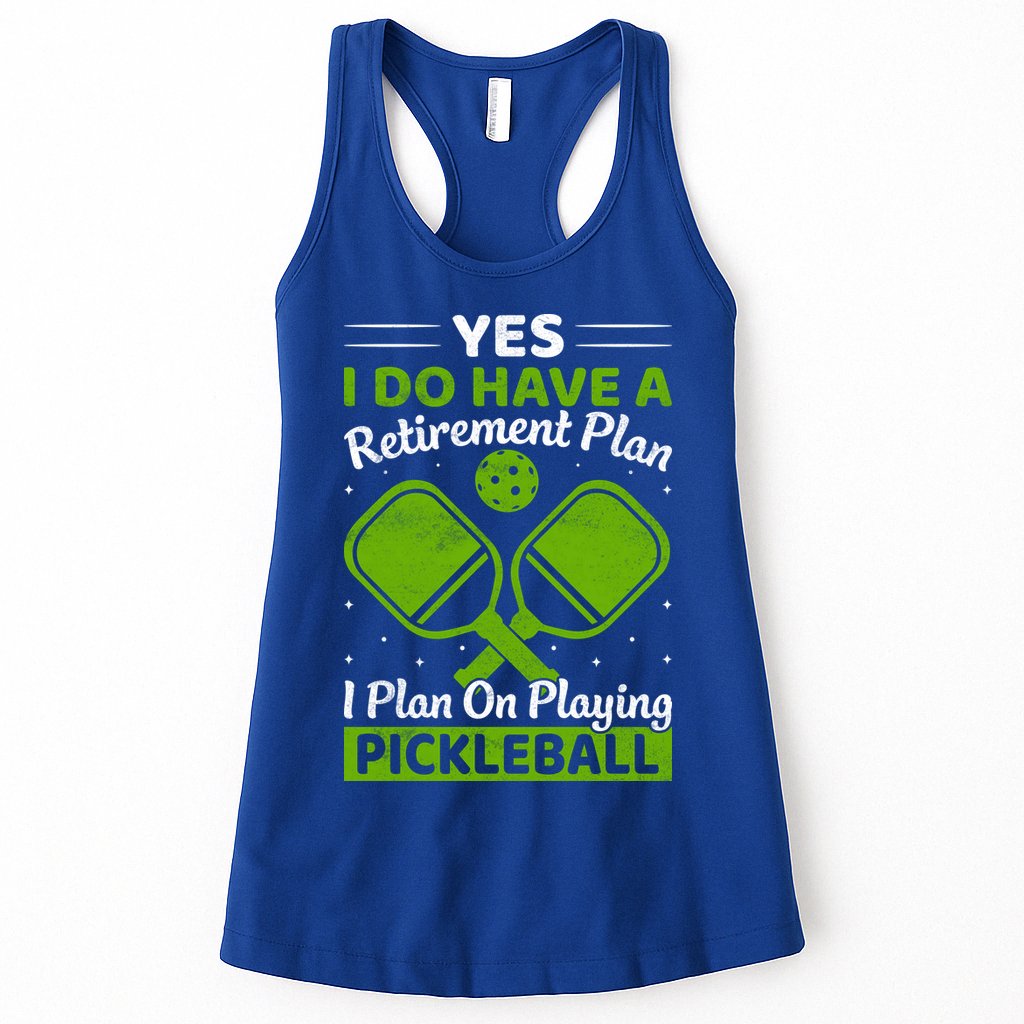 Yes I Do Have A Retirement Plan Pickleball Paddle Womens Tank Top