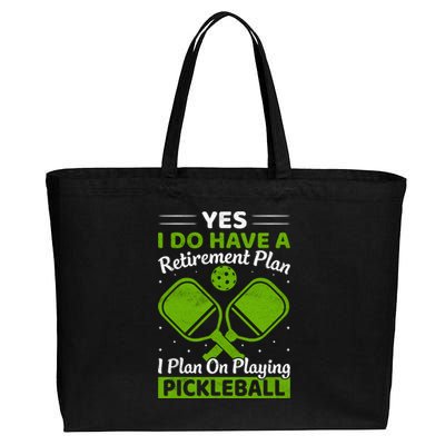 Yes I Do Have A Retirement Plan Pickleball Paddle Cotton Canvas Jumbo Tote