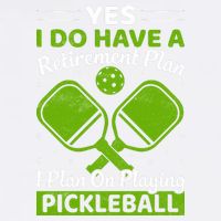 Yes I Do Have A Retirement Plan Pickleball Paddle Garment-Dyed Sweatshirt