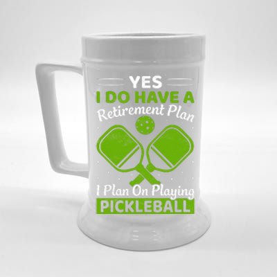 Yes I Do Have A Retirement Plan Pickleball Paddle Beer Stein