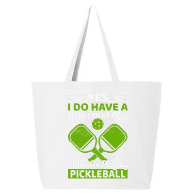 Yes I Do Have A Retirement Plan Pickleball Paddle 25L Jumbo Tote