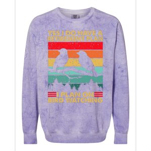 Yes I Do Have A Retirement Plan I Plan On Bird Watching Colorblast Crewneck Sweatshirt