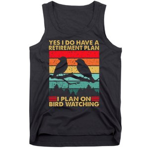 Yes I Do Have A Retirement Plan I Plan On Bird Watching Tank Top