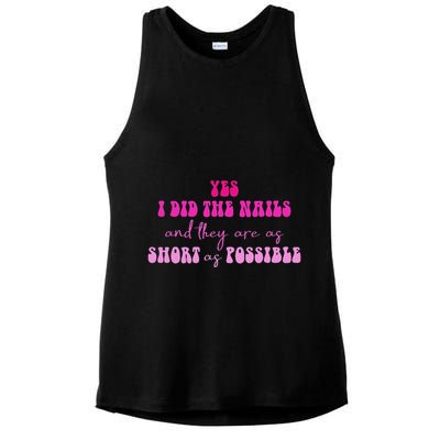 Yes I Did The Nails And They Are As Short As Possible Quote Ladies PosiCharge Tri-Blend Wicking Tank