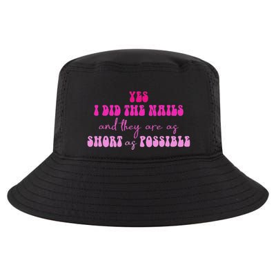 Yes I Did The Nails And They Are As Short As Possible Quote Cool Comfort Performance Bucket Hat