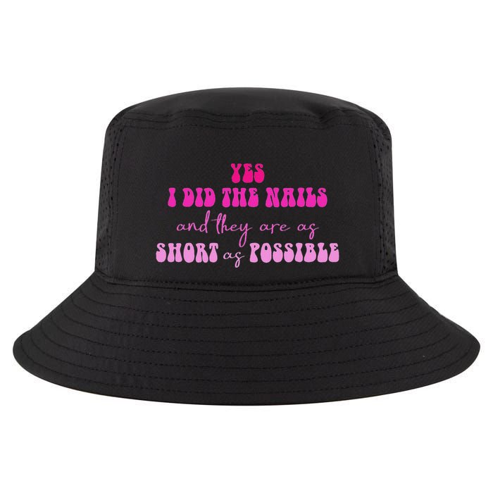 Yes I Did The Nails And They Are As Short As Possible Quote Cool Comfort Performance Bucket Hat