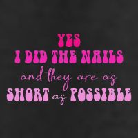 Yes I Did The Nails And They Are As Short As Possible Quote Cool Comfort Performance Bucket Hat