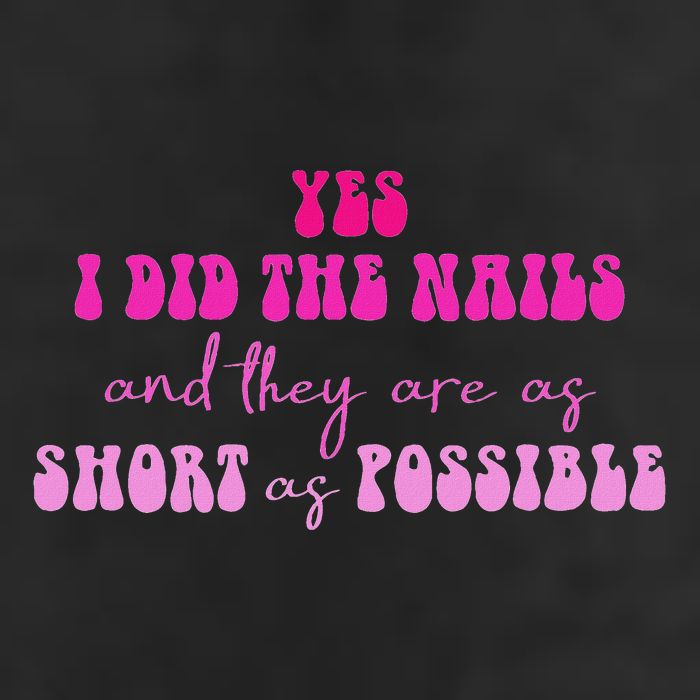 Yes I Did The Nails And They Are As Short As Possible Quote Cool Comfort Performance Bucket Hat