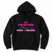 Yes I Did The Nails And They Are As Short As Possible Quote Hoodie