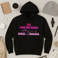 Yes I Did The Nails And They Are As Short As Possible Quote Hoodie