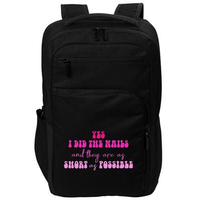 Yes I Did The Nails And They Are As Short As Possible Quote Impact Tech Backpack