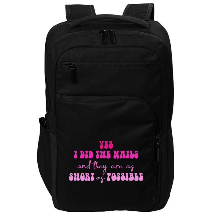 Yes I Did The Nails And They Are As Short As Possible Quote Impact Tech Backpack